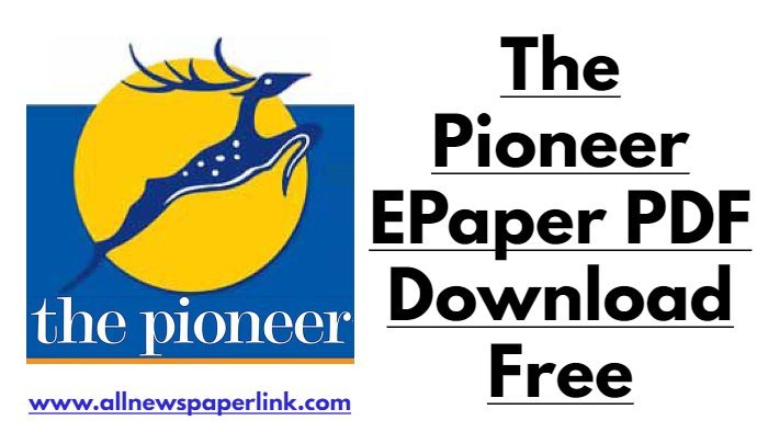 The Pioneer EPaper PDF Download | Today Pioneer Newspaper Pdf Download 2025