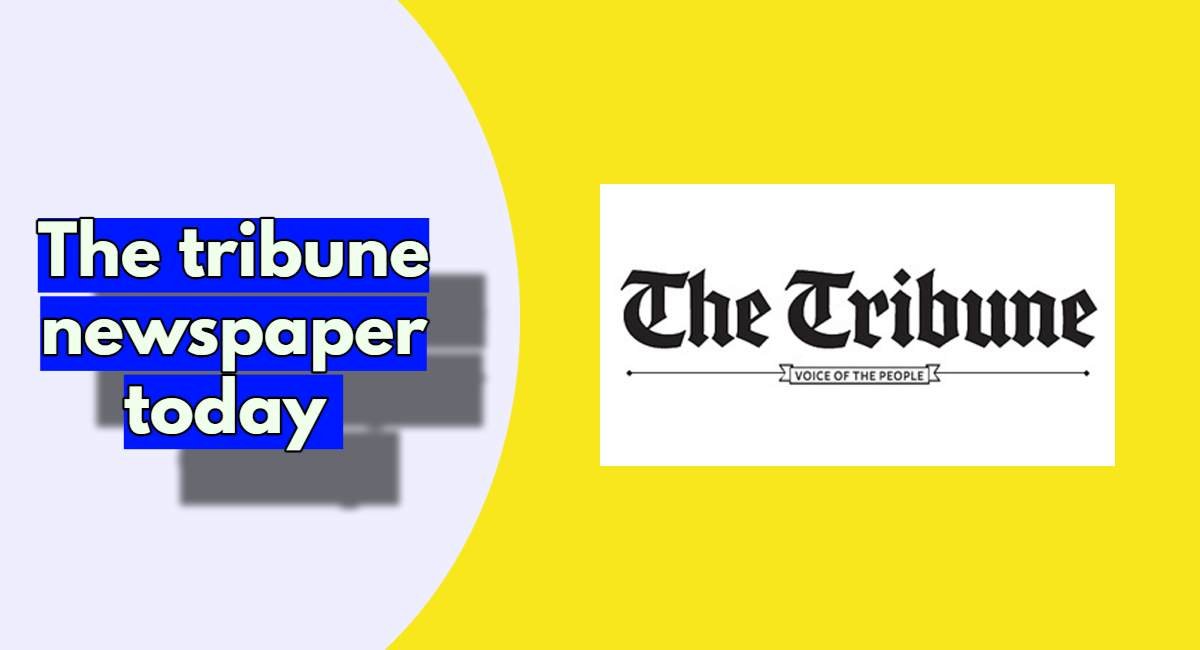 The tribune newspaper